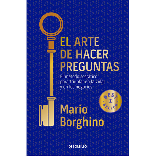 Arte de hacer preguntas, El, de BORGHINO, MARIO., vol. 0.0. Editorial Debolsillo, tapa blanda, edición 1.0 en español, 2022