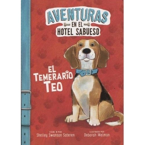 El Temerario Teo - Aventuras En El Hotel Sabueso, de Swanson Sateren, Shelley. Editorial Latinbooks, tapa blanda en español, 2019