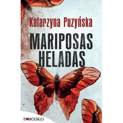 Mariposas Heladas, De Puzynska , Katarzyna. Editorial Embolsillo, Tapa Blanda En Español