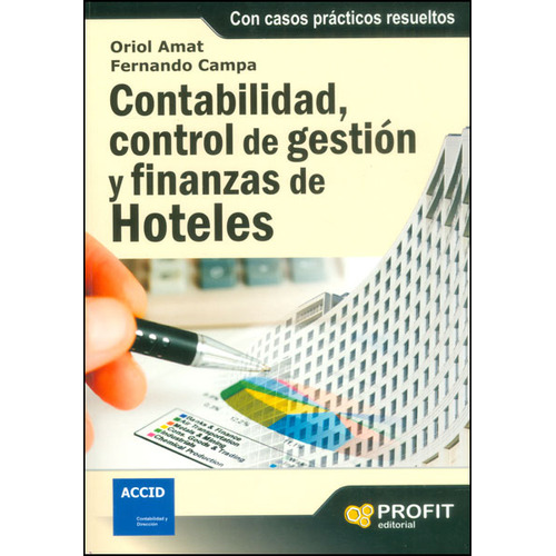 Contabilidad, Control De Gestión Y Finanzas De Hoteles, De Oriol Amat, Fernando Campa. Editorial Ediciones Gaviota, Tapa Dura, Edición 2011 En Español