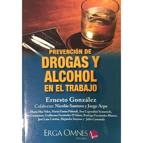 Prevencion De Drogas Y Alcohol En El Trabajo - Gonza, De Gonzalez, Ernesto. Editorial Erga Omnes En Español
