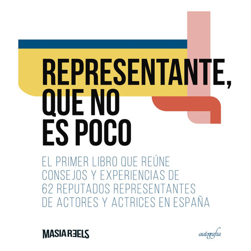 Representante, que no es poco, de Reels , La Masia.. Editorial Autografia, tapa blanda, edición 1.0 en español, 2017