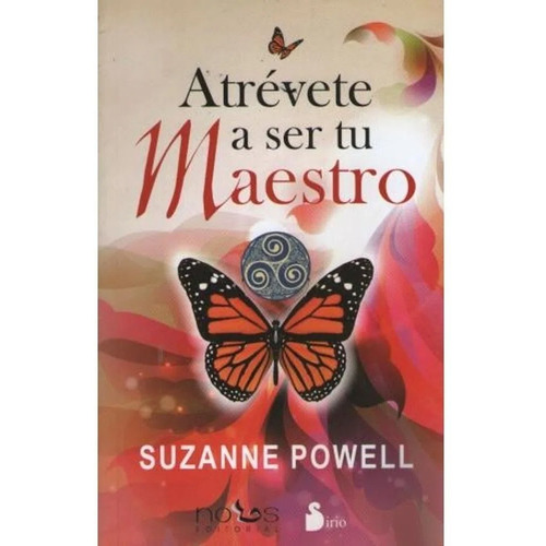 Atrévete a ser tu maestro, de Suzanne Powell. Editorial Sirio, tapa blanda en español, 2013