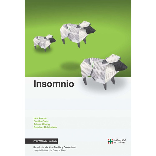 Insomnio. Servicio Medicina Familiar Y Comunitaria Hosp. Italiano, De Alonso., Vol. No Aplica. Editorial Del Hospital Italiano, Tapa Blanda En Español