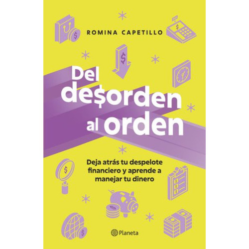 Del Desorden Al Orden, De Capetillo; Romina. Editorial Planeta, Tapa Blanda En Español, 2023