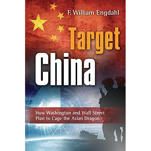 Target: China: How Washington And Wall Street Plan To Cage The Asian Dragon, De Engdahl, F William. Editorial Progressive Press, Tapa Blanda En Inglés