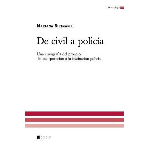 Libro : De Civil A Policia: Una Etnografia Del Proceso De...