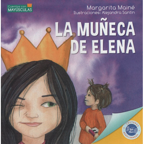 La Muñeca De Elena - Cuentos Con Mayúsculas, De Maine, Margarita. Editorial Hola Chicos, Tapa Blanda En Español, 2019