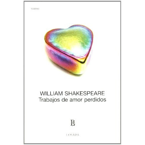 Trabajos De Amor Perdidos, De  William Shakespeare. Editorial Losada, Tapa Blanda En Español