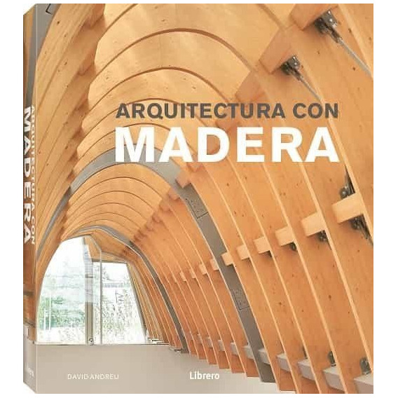 Arquitectura Con Madera - David  Andreu
