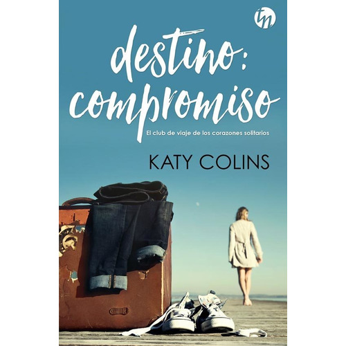 Destino: Compromiso - Katy Colins