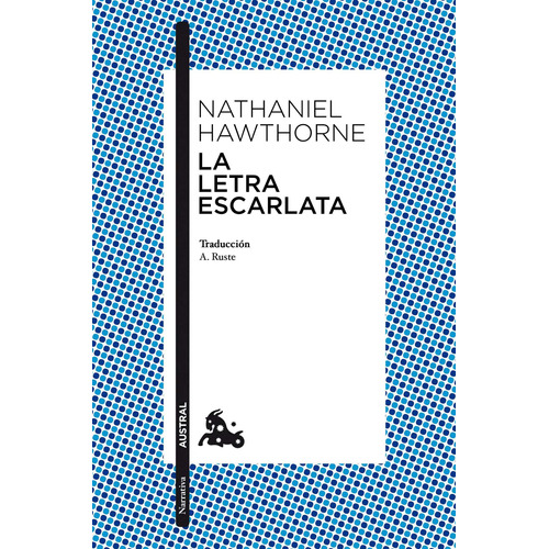 La letra escarlata, de Hawthorne, Nathaniel. Serie Clásica Editorial Austral México, tapa blanda en español, 2021