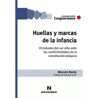 Libro Huellas Y Marcas De La Infancia - Rocha, De Rocha, Marcelo. Editorial Novedades Educativas, Tapa Blanda En Español, 2021