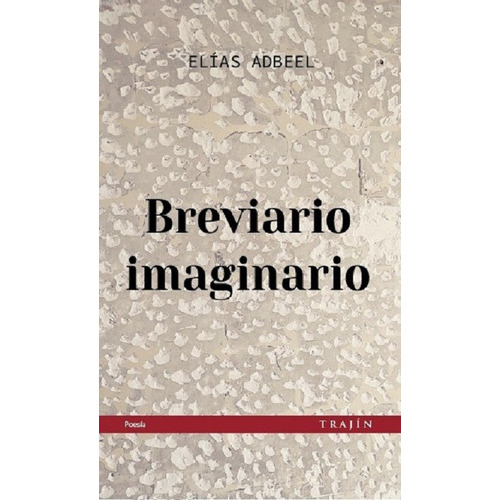 Breviario Imaginario: No, De Elias Adbeel. Serie No, Vol. No. Editorial Trajin, Tapa Blanda, Edición No En Español, 1