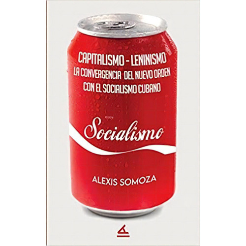 Capitalismo - Leninismo, De Somoza Alexis. Editorial La Pereza Ediciones, Tapa Blanda, Edición 1 En Español