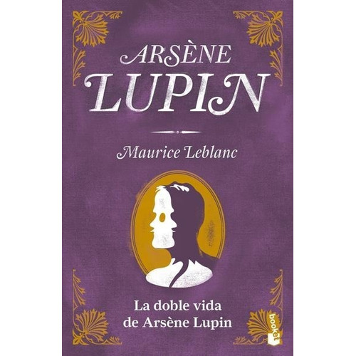 La Doble Vida De Arsène Lupin - Maurice Leblanc -