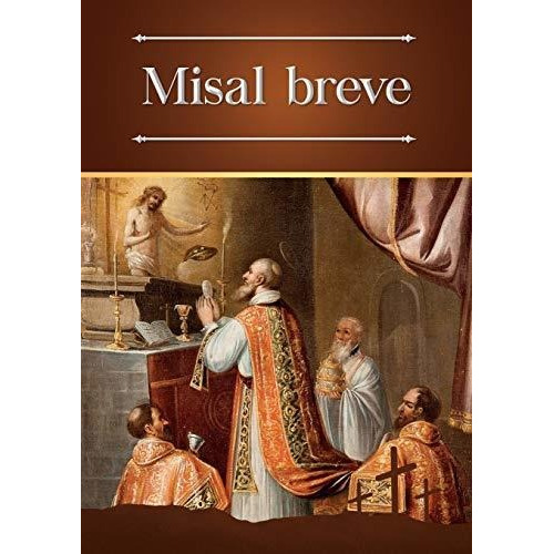 Misal Breve : Ordinario Bilingue (latin-espanol) De La Santa