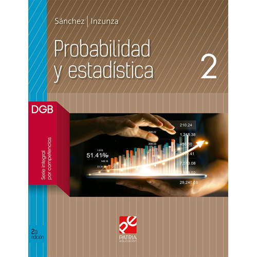 Probabilidad y estadística 2, de Sánchez Sánchez, Ernesto Alonso. Editorial Patria Educación, tapa blanda en español, 2019