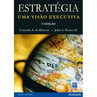 Estratégia: Uma Visão Competitiva, De De Kluyver, Cornelis A.. Editora Pearson Education Do Brasil S.a., Capa Mole Em Português, 2010