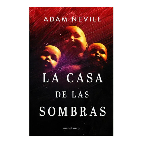 La Casa De Las Sombras: No Aplica, De Nevill, Adam. Editorial Minotauro Ediciones, Tapa Blanda En Español