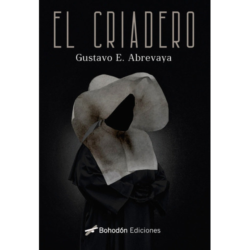 EL CRIADERO, de Abrevaya, Gustavo Eduardo. Editorial Bohodón Ediciones S.L., tapa blanda en español
