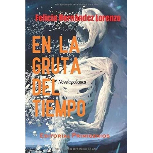 En La Gruta Del Tiempo Novela Policiaca -..., De Hernández Lorenzo, Feli. Editorial Independently Published En Español