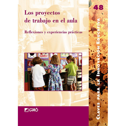 Los Proyectos De Trabajo En El Aula, De Berta Planas Marce Y Otros. Editorial Graó, Tapa Blanda En Español, 2012
