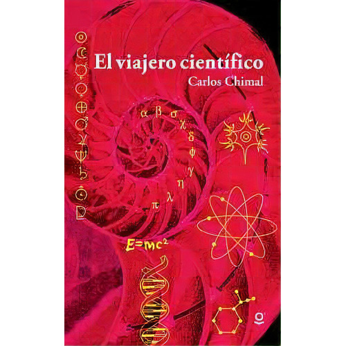 Viajero Científico, El 2ed.          (s.informativos), De Chimal, Carlos. Editorial Loqueleo, Edición 1