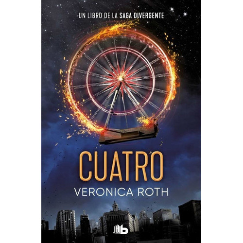 Cuatro, De Veronica Roth. Editorial B De Bolsillo, Tapa Blanda En Español