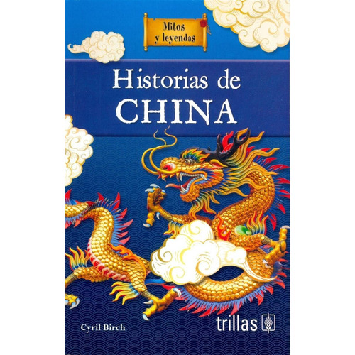 Historia De China Serie Mitos Y Leyendas Para Niños Trillas