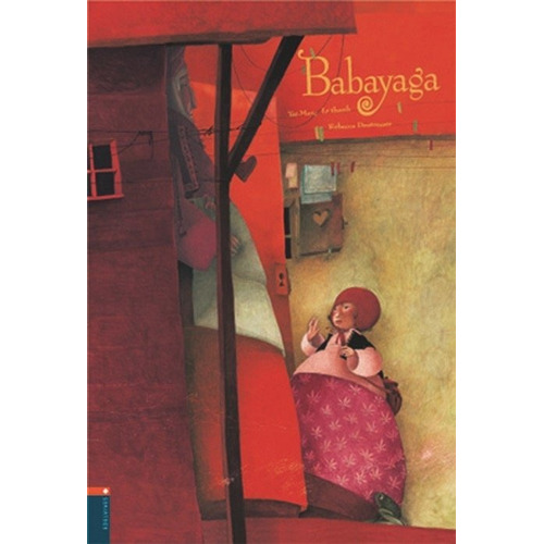 Babayaga - Albumes - Dautremer, De Le Thanh, Tai Marc. Editorial Edelvives, Tapa Blanda En Español