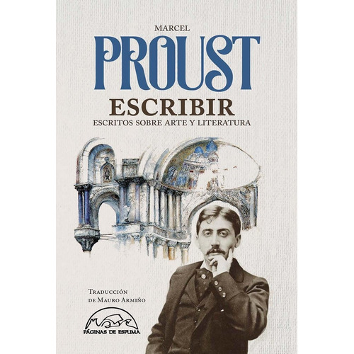 Escribir, De Marcel Proust. Editorial Paginas De Espuma, Tapa Dura En Español