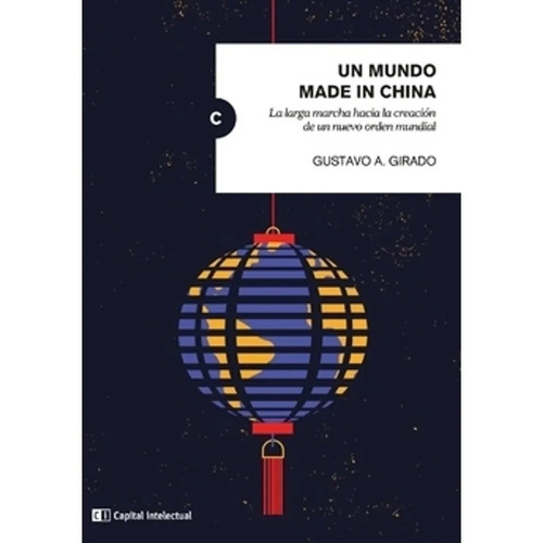 Libro Un Mundo Made In China - Girado, Gustavo