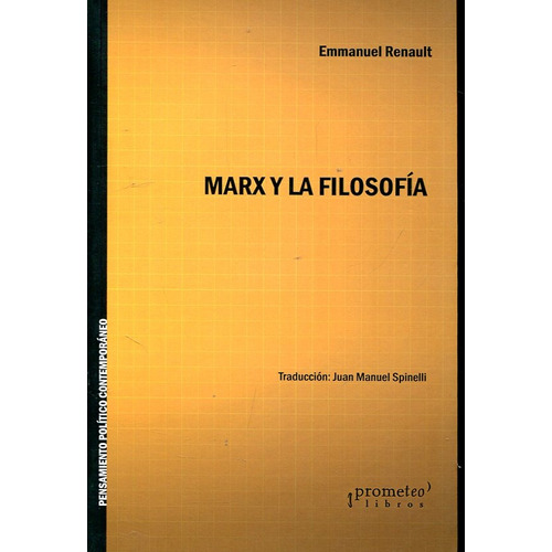 Marx Y La Filosofía, De Renault, Emmanuel. Serie N/a, Vol. Volumen Unico. Editorial Prometeo Libros, Tapa Blanda, Edición 1 En Español