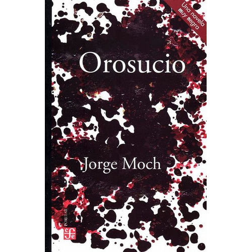 Orosucio, De Jorge Moch. Editorial Fondo De Cultura Económica, Tapa Blanda En Español, 2019