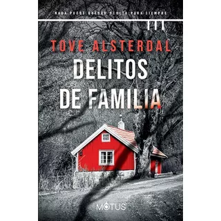 Libro Delitos En Familia - Tove Alsterdal - Motus