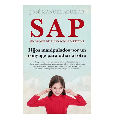 Sap. Síndrome De Alienación Parental (n.e) (b), De Aguilar, Jose Manuel. Editorial Almuzara Editorial, Tapa Blanda En Español, 2021