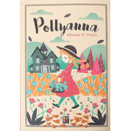 Livro Físico Pollyanna  - Eleanor H. Porter - Pé Da Letra