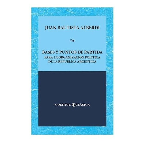 Bases Y Puntos De Partida -  Alberdi Juan Bautista