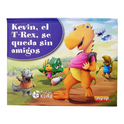 Libro Infantil Kevin, El T-rex, Se Queda Sin Amigos Pop Up