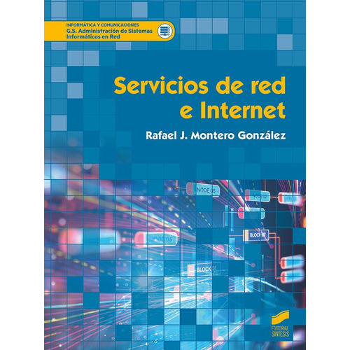 Servicios de red e Internet, de Montero González, Rafael Jesús. Editorial SINTESIS, tapa blanda en español