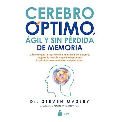 Cerebro Óptimo, Ágil Y Sin Pérdida De Memoria, De Steven Masley. Editorial Sirio, Tapa Blanda En Español