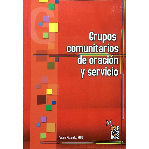 Grupos Comunitarios De Oracion Y Servicio, de Padre Martensen, Ricardo L.. Editorial De la Palabra de Dios en español
