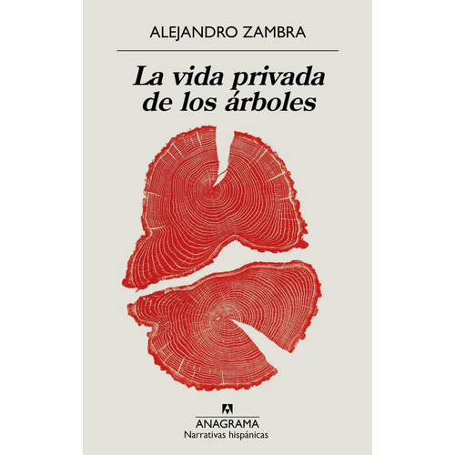 La vida privada de los árboles, de Zambra, Alejandro. Editorial Anagrama, tapa pasta blanda, edición 1 en español, 2022