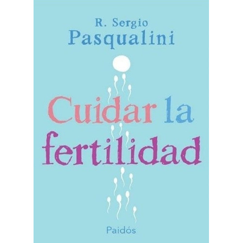 Cuidar La Fertilidad - Pasqualini R Sergio