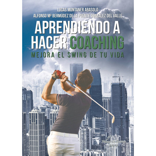 Aprendiendo a hacer coaching, de Montaner Abasolo , Lucas.. Editorial Desarrollo Girao & Camino SL, tapa blanda, edición 1.0 en español, 2019