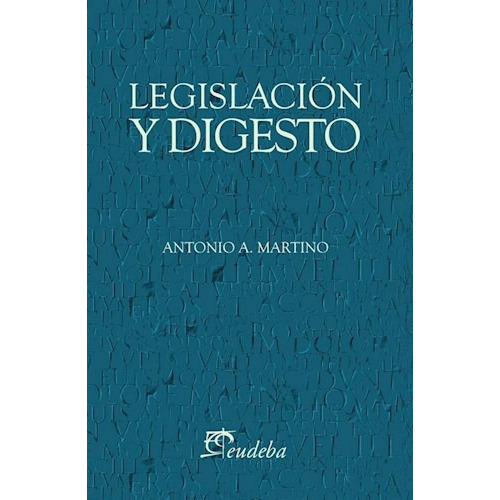 Legislación Y Digesto, De Martino, Antonio. Editorial Eudeba En Español