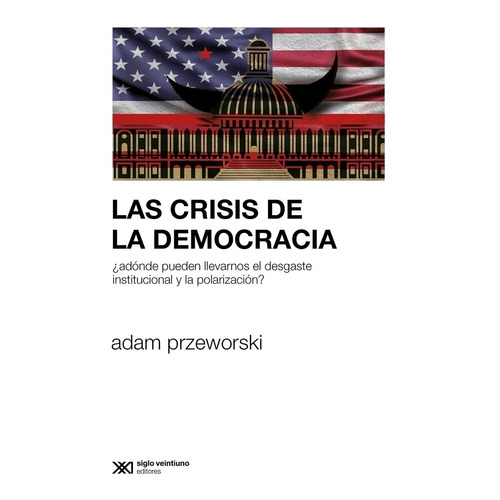Crisis De La Democracia - Adam Przeworski - Siglo Xxi Libro