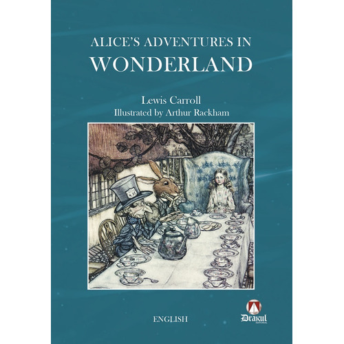 Alice´s Adventures In Wonderland, De Carroll, Lewis. Editorial Drakul, S.l., Tapa Blanda En Inglés