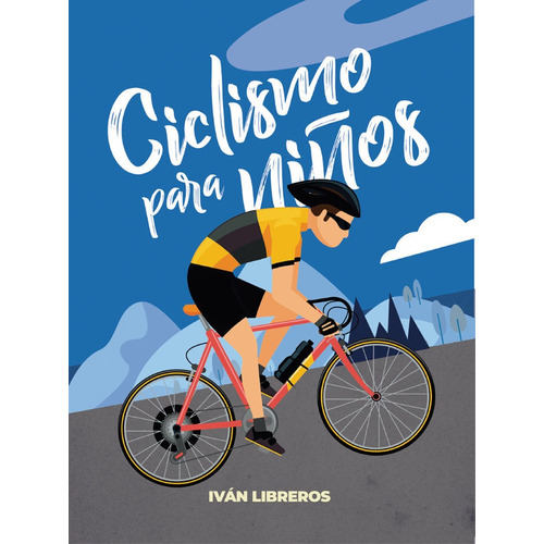 Ciclismo Para Niãâos, De Libreros Fernandez, Ivan. Editorial Ediciones Jc, Tapa Blanda En Español